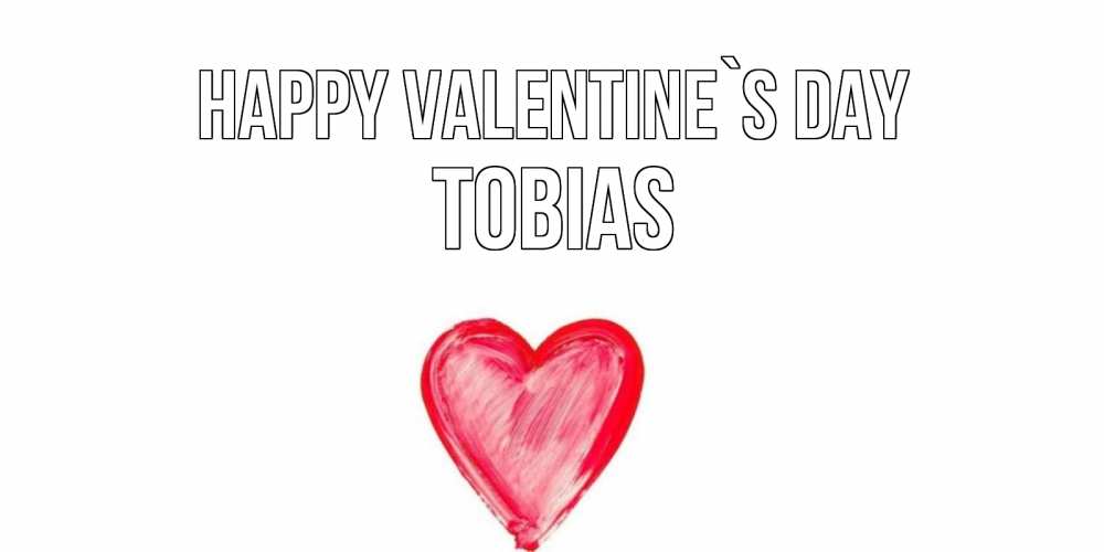 Greetings card с именем, Tobias Happy Valentine`s Day сердце нарисованное Greetings with text for free download 